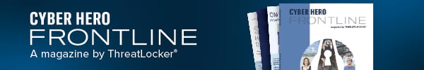 Cyber Hero Frontline, a magazine by ThreatLocker