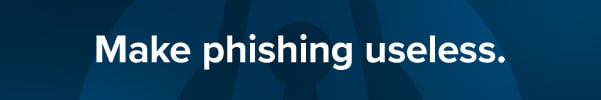 Make phishing useless