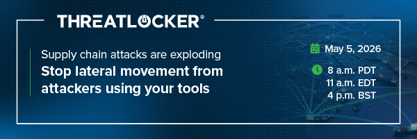 ThreatLocker Webinar: Supply chain attacks are exploding—Stop lateral movement from attackers using your tools.